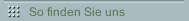 So finden Sie uns